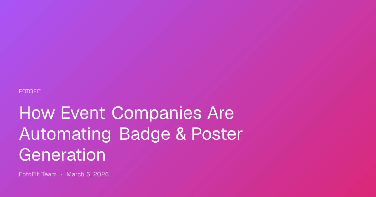 How Event Companies Are Automating Badge...