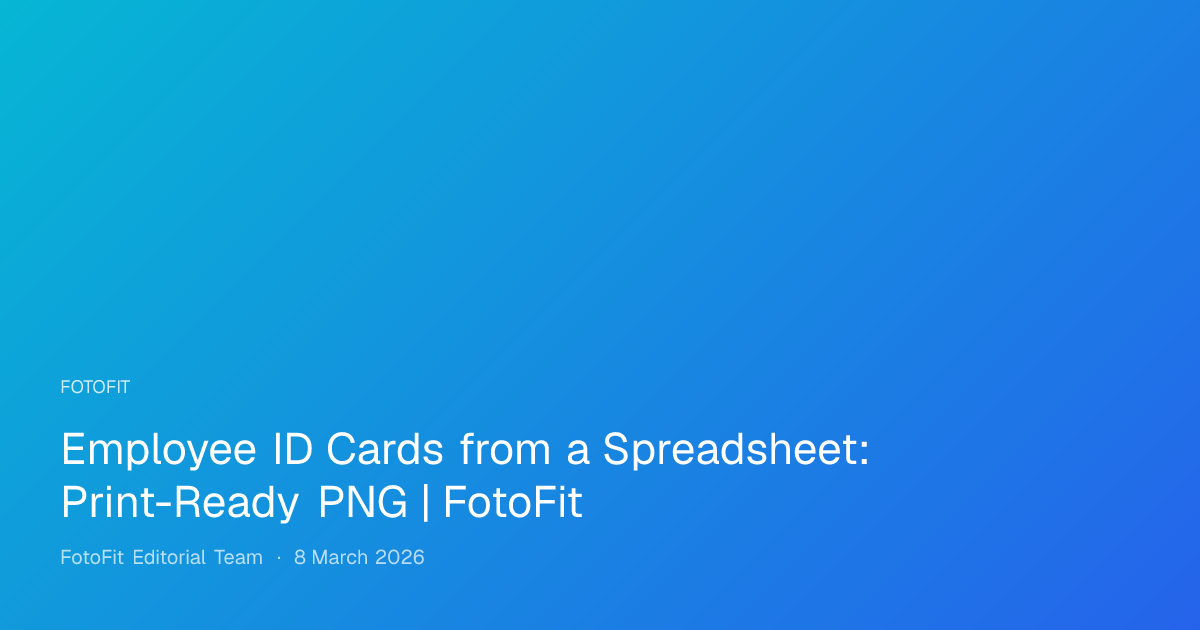 The Complete Guide to Employee ID Card Generation at Scale | FotoFit